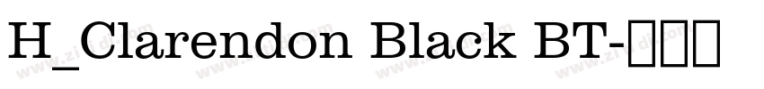 H_Clarendon Black BT字体转换 H_Clarendon Black BT字体转换